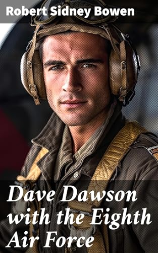 Dave Dawson With the Eighth Air Force von Anson Street Press