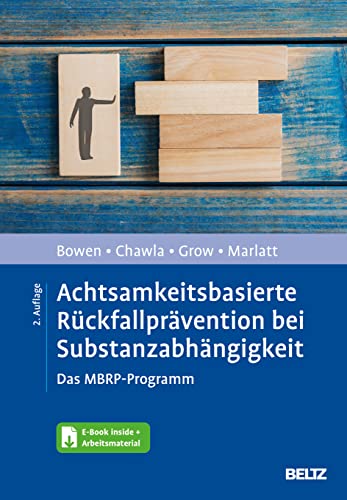 Achtsamkeitsbasierte Rückfallprävention bei Substanzabhängigkeit: Das MBRP-Programm. Mit E-Book inside und Arbeitsmaterial von Beltz