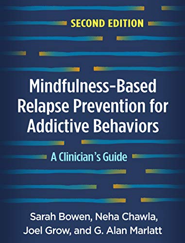 Mindfulness-Based Relapse Prevention for Addictive Behaviors: A Clinician's Guide von Taylor & Francis