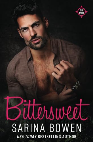Bittersweet: Dude Edition (The Dudes of True North, Band 1) Bittersweet: Dude Edition (The Dudes of True North, Band 1) von Independently published