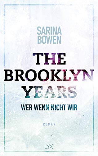The Brooklyn Years - Wer wenn nicht wir: Roman (Brooklyn-Years-Reihe, Band 3)