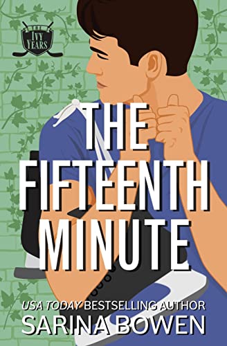 The Fifteenth Minute: A Hockey Romance (The Ivy Years, Band 5)
