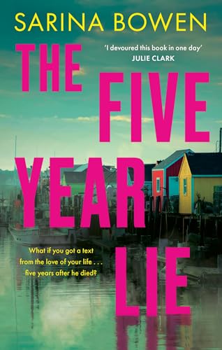 The Five Year Lie: A totally unputdownable domestic thriller with a pulse-pounding romance