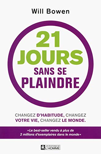 21 jours sans se plaindre + bracelet inclus: Avec un bracelet "A Complaint Free World"