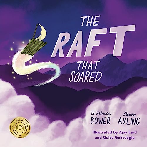 The Raft That Soared: Dedicated to kids and families on the move, everywhere
