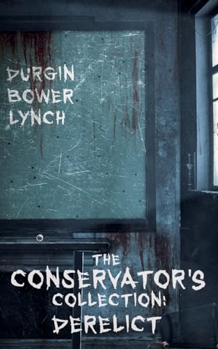 The Conservator's Collection: Derelict