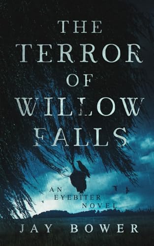 The Terror of Willow Falls: An Eyebiter Novel (The Eyebiter Saga, Band 1) von Independently published
