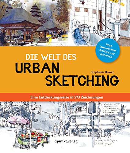 Die Welt des Urban Sketching: Eine Entdeckungsreise in 573 Zeichnungen