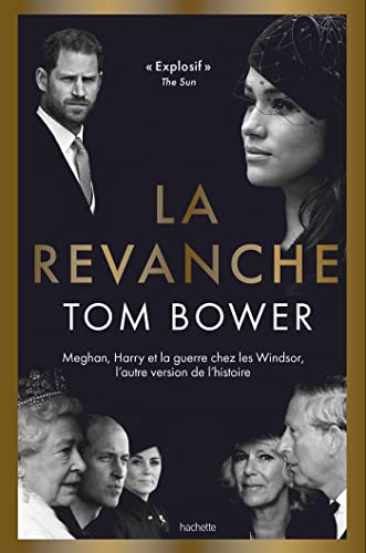 La Revanche: Meghan, Harry et la guerre chez les Windsor, l'autre version de l'histoire