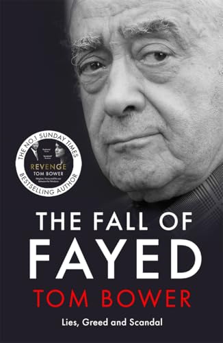The Fall of Fayed: Lies, Greed and Scandal - The bestselling controversial biography von BLINK Publishing