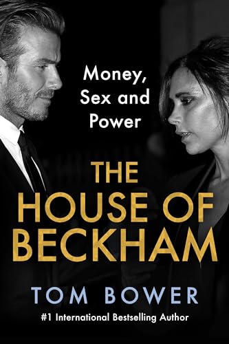 The House of Beckham: Money, Sex and Power