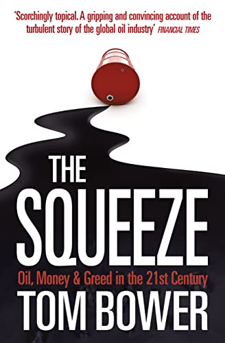 The Squeeze: Oil, Money and Greed in the 21st Century von HarperPress