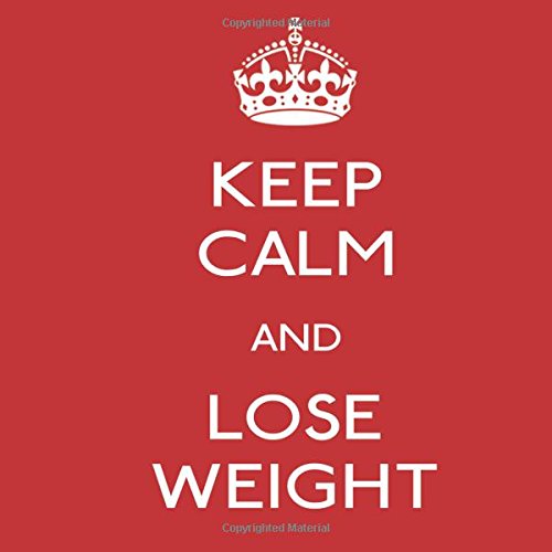 Keep Calm, Lose Weight: Food Journal & Weight Loss Tracker von CreateSpace Independent Publishing Platform