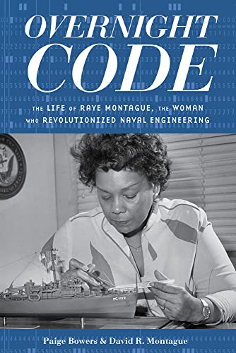 Overnight Code: The Life of Raye Montague, the Woman Who Revolutionized Naval Engineering von Chicago Review Press