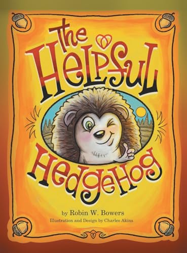 The Helpful Hedgedog von Archway Publishing