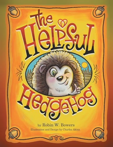 The Helpful Hedgedog von Archway Publishing