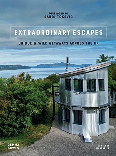 Extraordinary Escapes: Unique and Wild Getaways Across the UK von Quadrille Publishing Ltd