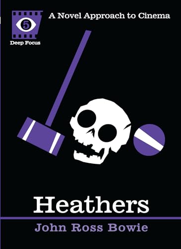 Heathers: A Novel Approach to Cinema (Deep Focus, Band 5) von Soft Skull Press