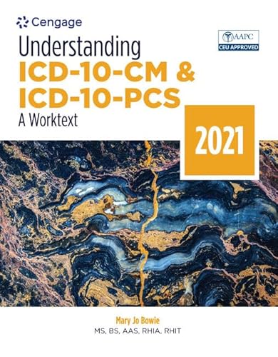 Understanding ICD-10-CM and ICD-10-PCS 2021: A Worktext