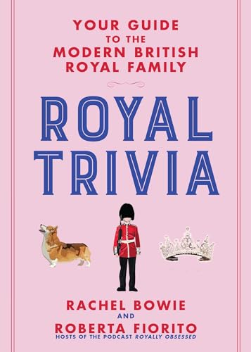 Royal Trivia: Your Guide to the Modern British Royal Family von ULYSSES PR