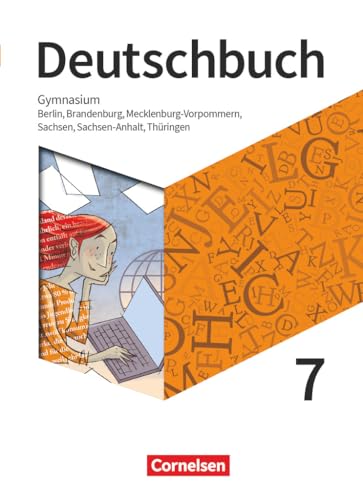 Deutschbuch Gymnasium - Berlin, Brandenburg, Mecklenburg-Vorpommern, Sachsen, Sachsen-Anhalt und Thüringen - Neue Ausgabe - 7. Schuljahr: Schulbuch