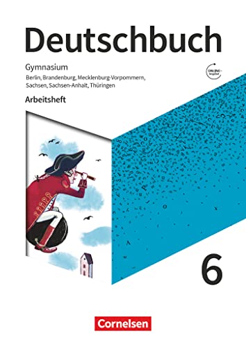 Deutschbuch Gymnasium - Berlin, Brandenburg, Mecklenburg-Vorpommern, Sachsen, Sachsen-Anhalt und Thüringen - Neue Ausgabe - 6. Schuljahr: Arbeitsheft mit Lösungen und Erklärfilmen von Cornelsen Verlag GmbH