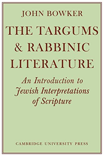 The Targums & Rabbinic Literature: An Introduction to Jewish Interpretations of Scripture