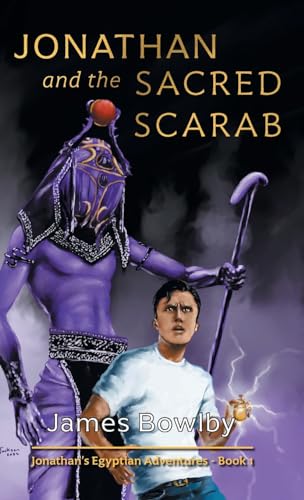 Jonathan and the Sacred Scarab: So It Begins! (Jonathan's Egyptian Adventures) von FriesenPress