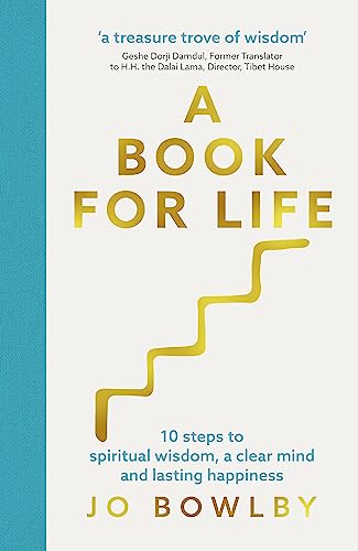 A Book For Life: 10 steps to spiritual wisdom, a clear mind and lasting happiness von Yellow Kite