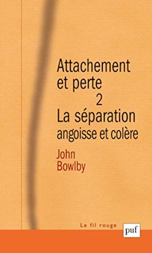 Attachement et perte. Volume 2: La séparation, angoisse et colère von PUF