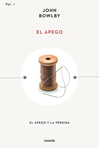 El apego: El apego y la pérdida (Esenciales de Psicología)