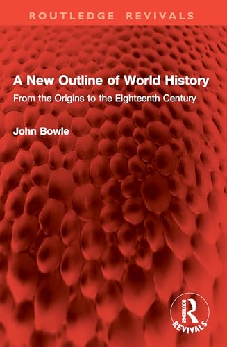 A New Outline of World History: From the Origins to the Eighteenth Century (Routledge Revivals) von Routledge