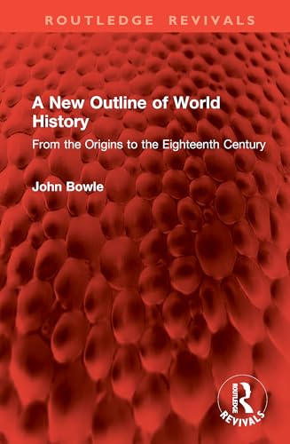 A New Outline of World History: From the Origins to the Eighteenth Century (Routledge Revivals) von Routledge