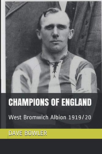CHAMPIONS OF ENGLAND: West Bromwich Albion 1919/20 (West Bromwich Albion - Season By Season)