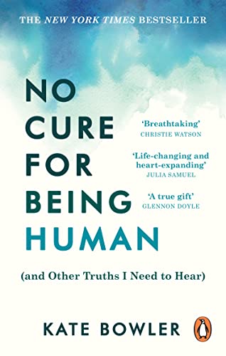 No Cure for Being Human: (and Other Truths I Need to Hear) von Rider
