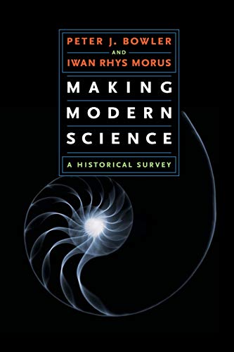 Making Modern Science: A Historical Survey