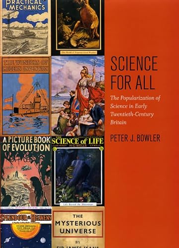 Science for All: The Popularization of Science in Early Twentieth-Century Britain (Emersion: Emergent Village resources for communities of faith)