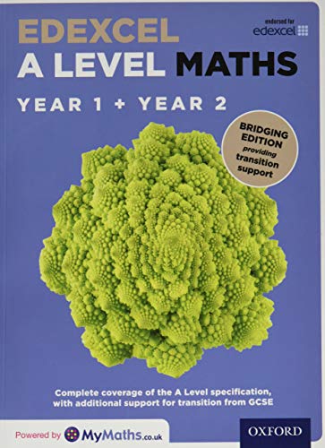 Edexcel A Level Maths: Year 1 and 2: Bridging Edition Edexcel A Level Maths: Year 1 and 2: Bridging Edition