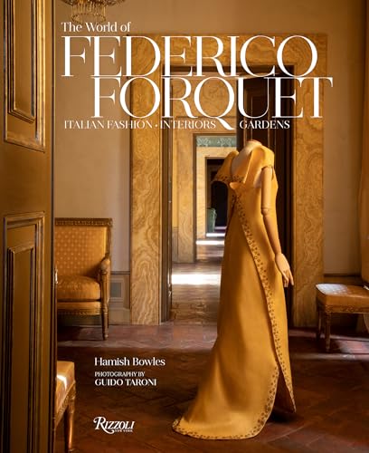 The World of Federico Forquet: Italian Fashion, Interiors, Gardens von Rizzoli