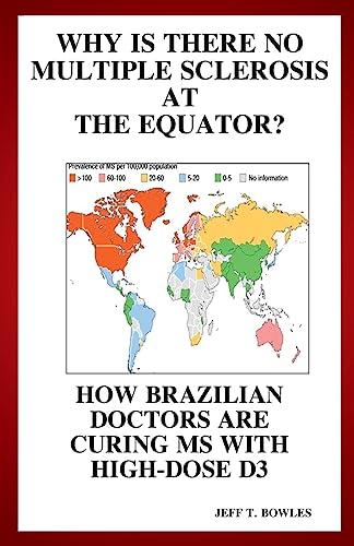 Why Is There No Multiple Sclerosis At The Equator? How Brazilian Doctors Are Curing Ms With High-Dose D3