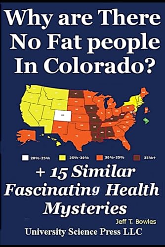 Why are there No Fat People in Colorado and 15 Similar Fascinating Health Mysteries von Independently published