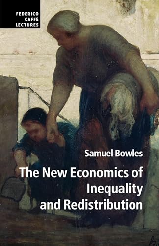 The New Economics of Inequality and Redistribution (Federico Caffe Lectures) von Cambridge University Press
