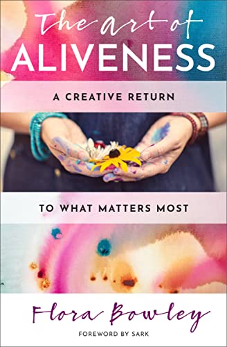 The Art of Aliveness: A Creative Return to What Matters Most von Hierophant Publishing