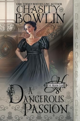 A Dangerous Passion (The Hellion Club, Band 8) von Independently published