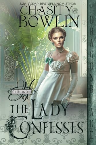 The Lady Confesses: A Regency Historical Romance (The Hellion Club, Band 9) von Independently published