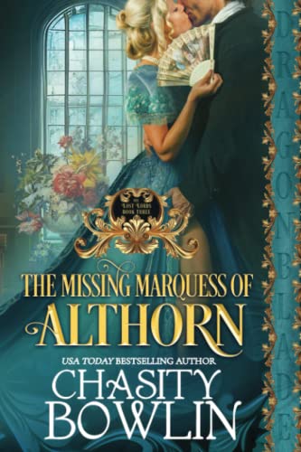 The Missing Marquess of Althorn (The Lost Lords, Band 3)