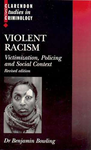 Violent Racism: Victimization, Policing and Social Context (Clarendon Studies in Criminology)