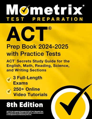 ACT Prep Book 2024-2025 with Practice Tests - 3 Full-Length Exams, 250+ Online Video Tutorials, ACT Secrets Study Guide for the English, Math, Reading, Science, and Writing Sections: [8th Edition] von Mometrix Media LLC
