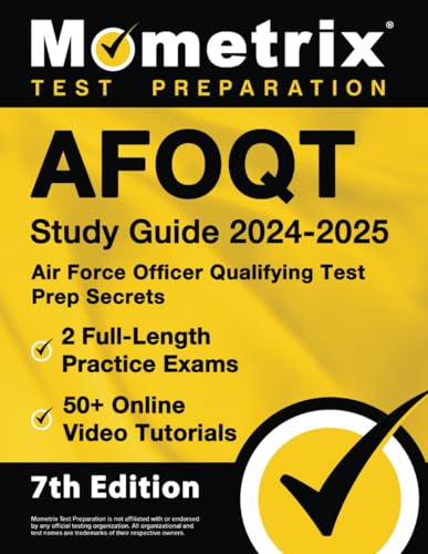 AFOQT Study Guide 2024-2025 - Air Force Officer Qualifying Test Prep Secrets, 2 Full-Length Practice Exams, 50+ Online Video Tutorials: [7th Edition]