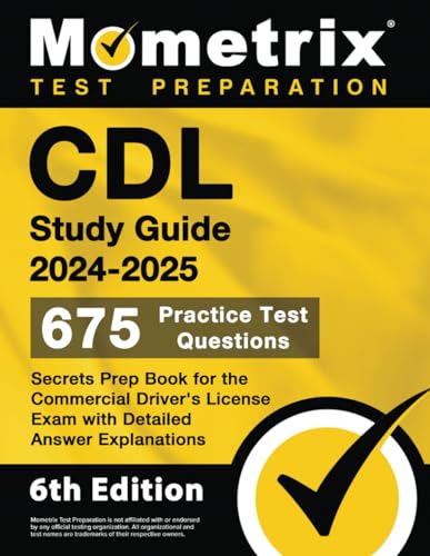 CDL Study Guide 2024-2025: 675 Practice Test Questions, Secrets Prep Book for the Commercial Driver's License Exam with Detailed Answer Explanations: [6th Edition] von Mometrix Media LLC